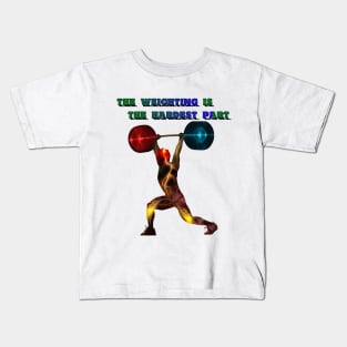 The Weighting is The Hardest Part Kids T-Shirt